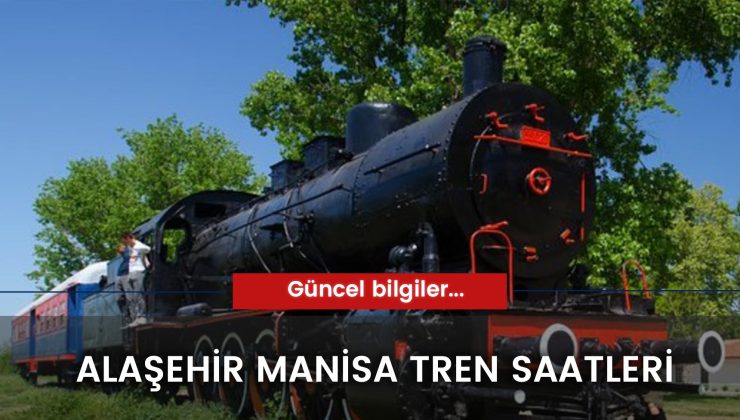 Alaşehir Manisa Tren Saatleri 2024: Seferler ve Fiyatları