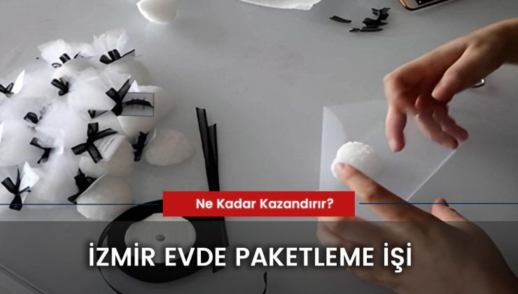 İzmir Evde Paketleme İşi Veren Firmalar: 3 Farklı Seçenek!